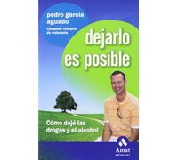 Dejarlo Es Posible - Como Deje Las Drogas Y El Alcohol (AMAT)