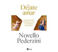 Déjate amar: Para redescubrir la alegría de vivir y la verdadera paz interior (Religión. Fuera de Colección)