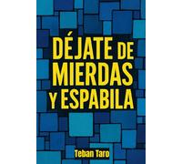 Déjate de mierdas y espabila