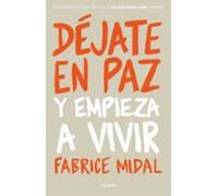 Dejate En Paz Y Empieza A Vivir