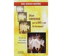 Dejate sorprender Por tu Dios y Por Los: El arte de vivir como resucitados (La otra mirada)