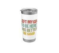 Dejé a mi cabra para estar aquí. Más vale que sea bueno. Vaso térmico de acero inoxidable de doble pared