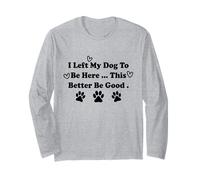 Dejé a mi perro para estar aquí, este dueño de un perro divertido de Better Be Good Manga Larga