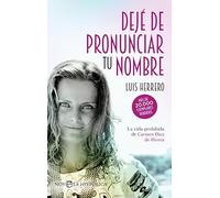 Dejé de pronunciar tu nombre: La vida prohibida de Carmen Díez de Rivera (NOVELA HISTORICA)