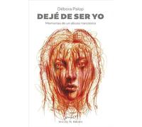 Dejé de ser yo. Memorias de un abuso narcisista: 246 (Serendipity)