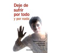 Deje de sufrir por todo y por nada (Manuales prácticos)