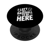 Dejé mi béisbol para Estar aquí PopSockets PopGrip Adhesivo