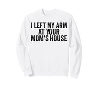 Dejé mi Brazo en la casa de tu mamá Divertido amputado Sudadera