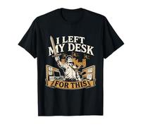Dejé Mi Escritorio por Esta Aventura Fantástica Camiseta