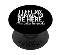 Dejé mi Garaje, Esto es Mejor ser Bueno - Entusiasta de los Coches PopSockets PopGrip Adhesivo