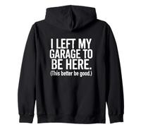 Dejé mi Garaje, Esto es Mejor ser Bueno - Entusiasta de los Coches Sudadera con Capucha