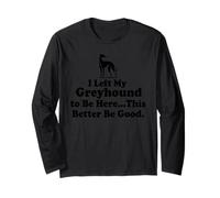 Dejé mi Greyhound para Estar aquí. Más Vale Que Sea Bueno. Manga Larga