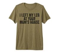 Dejé mi Pierna en casa de tu Madre, Gracioso amputado Camiseta Premium