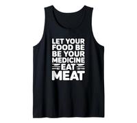 Deje Que su Comida Sea su Medicina Coma Carne Camiseta sin Mangas