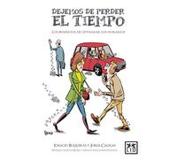 Dejemos de perder Tiempo: Los Beneficios de Optimizar Los Horarios (colección acción empresarial)