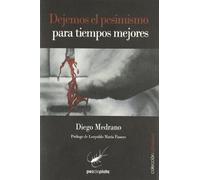 Dejemos El Pesimismo Para Tiempos Mejores (SUBVERSIVA)