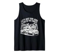 Dejemos Nuestros Trabajos Y Vivamos En El Bosque Al Aire Libre Vida Camping Camiseta sin Mangas