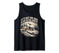 Dejemos Nuestros Trabajos Y Vivamos En El Bosque Al Aire Libre Vida Camping Camiseta sin Mangas