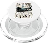 Dejemos Nuestros Trabajos Y Vivamos En El Bosque Al Aire Libre Vida Camping PopSockets PopGrip para MagSafe