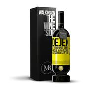 «Dejen de prohibir tanto porque ya no alcanzo a desobedecer todo» Mensaje en una Botella. Vino Tinto Premium Reserva 12 Meses MBS Martín Berasategui System + Gift Box. Etiqueta Amarilla PERSONALIZABLE