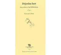 Dejenlos Leer - Los Niños Y Las Bibliotecas (Espacios Para La Lectura)
