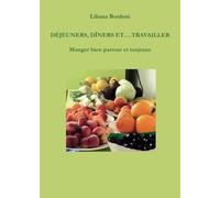 Déjeuners, dîners et….Travailler