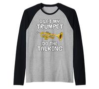 Dejo que mi trompeta hable por sí sola, músico de metales Camiseta Manga Raglan