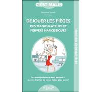 Déjouer les pièges des manipulateurs et pervers narcissiques: Les manipulateurs sont partout...ouvrez l'oeil et ne vous faites plus avoir!