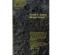 Deke!: From Mercury To the Shuttle