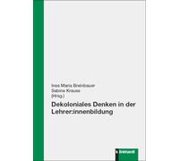 Dekoloniales Denken in der Lehrer:innenbildung: Neue Perspektiven und Herausforderungen für die Professionalisierung