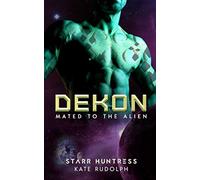 Dekon: Fated Mate Alien Romance: 10 (Mated to the Alien)
