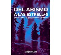 DEL ABISMO A LAS ESTRELLAS: Como vencí el suicidio con 20 Años
