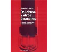 Del abuso y otros desmanes: El maltrato familiar, entre la terapia y el control: 85 (TERAPIA FAMILAR)