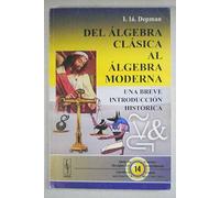 Del álgebra clásica al álgebra moderna: una breve introducción histórica