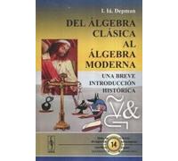 Del álgebra clásica al álgebra moderna: una breve introducción histórica