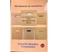 Del almacén de anécdotas: Cachitos de la vida. De aquí y de allá