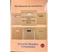del almacén de anécdotas: cachitos de vida de aquí y de allá