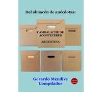 Del almacén de anécdotas: Cambalache de aconteceres. Argentina