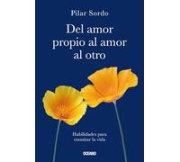 Del amor propio al amor al otro/ From Self-Love to Love for Others: Habilidades para transitar la vida