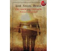 Del amor y el desamor: Poemas escogidos (Poesía)