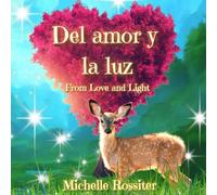 Del amor y la luz- From Love and Light- Spanish Edition: Un libro para niños sobre cómo todos los seres vivos están conectados y cómo el amor, el ... pueden hacer del mundo un lugar mejor