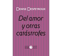 Del Amor Y Otras Catastrofes