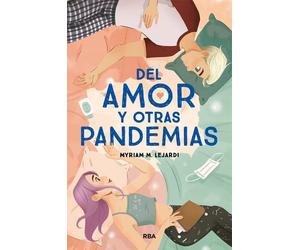 Del amor y otras pandemias / Of Love and Other Pandemics