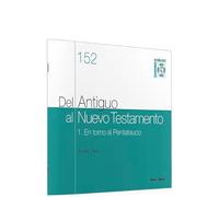 Del Antiguo al nuevo Testamento (I): En torno al pentateuco. cuaderno bíblico 152