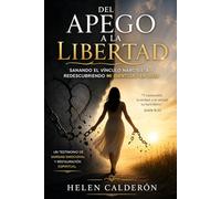“Del apego a la libertad: sanando el vínculo narcisista y redescubriendo mi identidad en Dios”