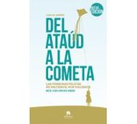 Del ataúd a la cometa: Las personas felices no nacemos, nos hacemos (Alienta)