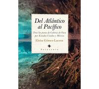 Del Atlántico al Pacífico: Tras los pasos de Cabeza de Vaca por Estados Unidos y México (Sotavento)