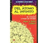 Del atomo al infinito/ From Atoms to Infinity: El universo a todas las escalas (La Aventura de la ciencia/ The Adventure of Science)