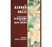 Del azahar era el valle: From orange blossoms the valley was made