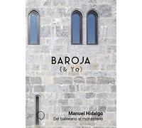 Del balneario al monasterio (BAROJA & YO)